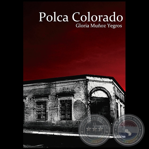 POLCA COLORADO - Novela de GLORIA MUÑOZ YEGROS - Año 2017